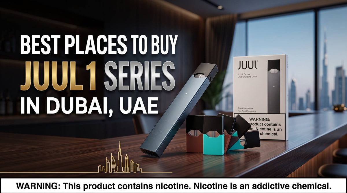 Best Places to Buy Juul 1 Series in Dubai, UAE