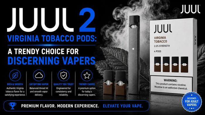 Juul 2 Virginia Tobacco Pods: A Trendy Choice for Discerning Vapers