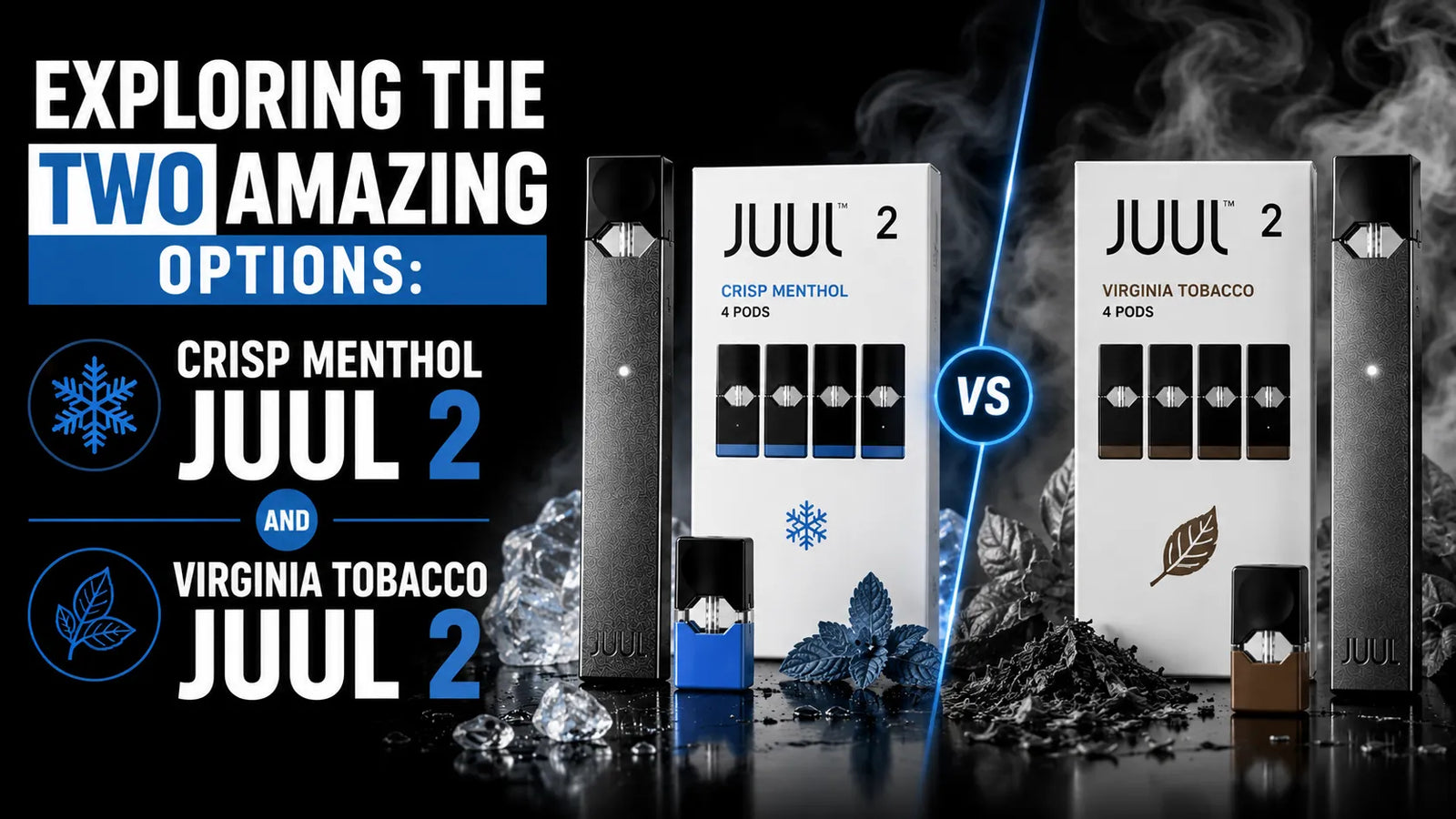 EXPLORING THE TWO AMAZING OPTIONS: CRISP MENTHOL JUUL 2 AND VIRGINIA TOBACCO JUUL 2