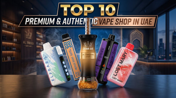 Top 10 Premium & Authentic Vape Shop in UAE
