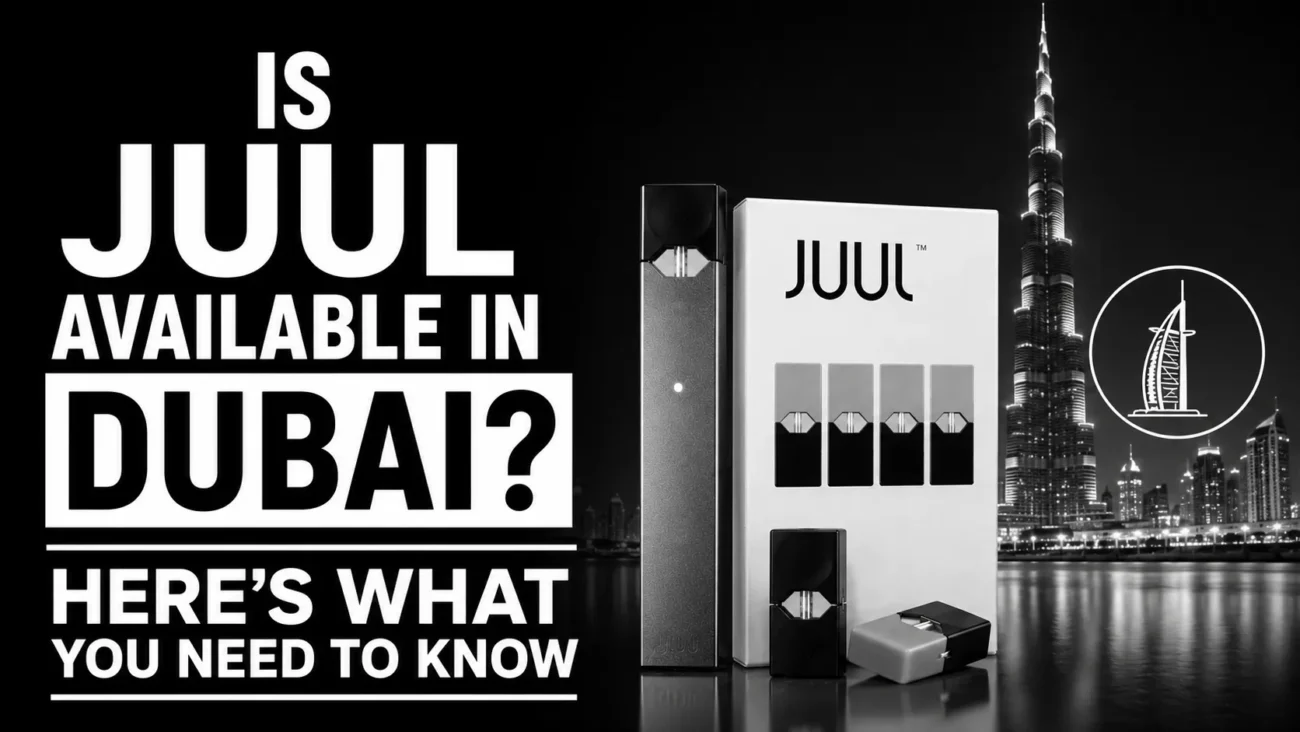 IS JUUL AVAILABLE IN DUBAI