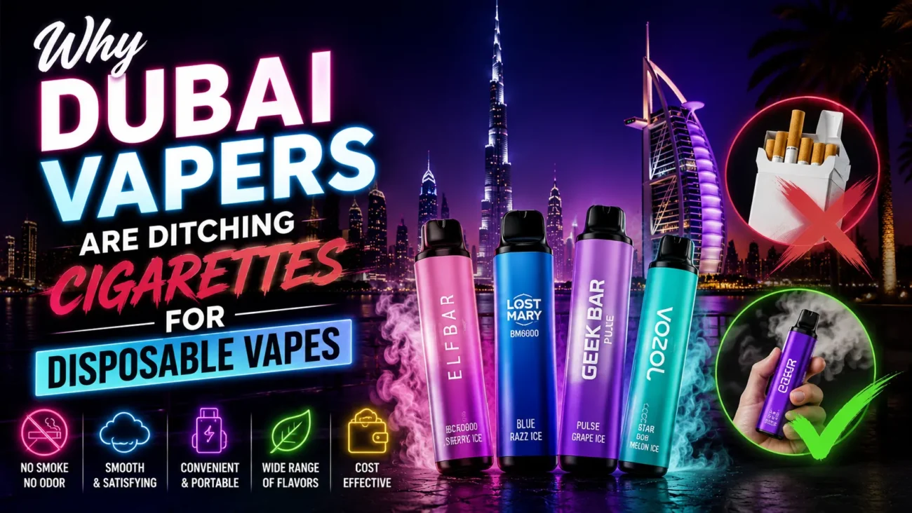 Why Dubai Vapers Are Ditching Cigarettes for Disposable Vapes